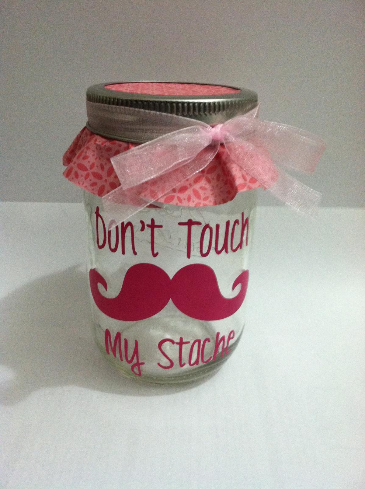 Dont Touch My Stache Jar.